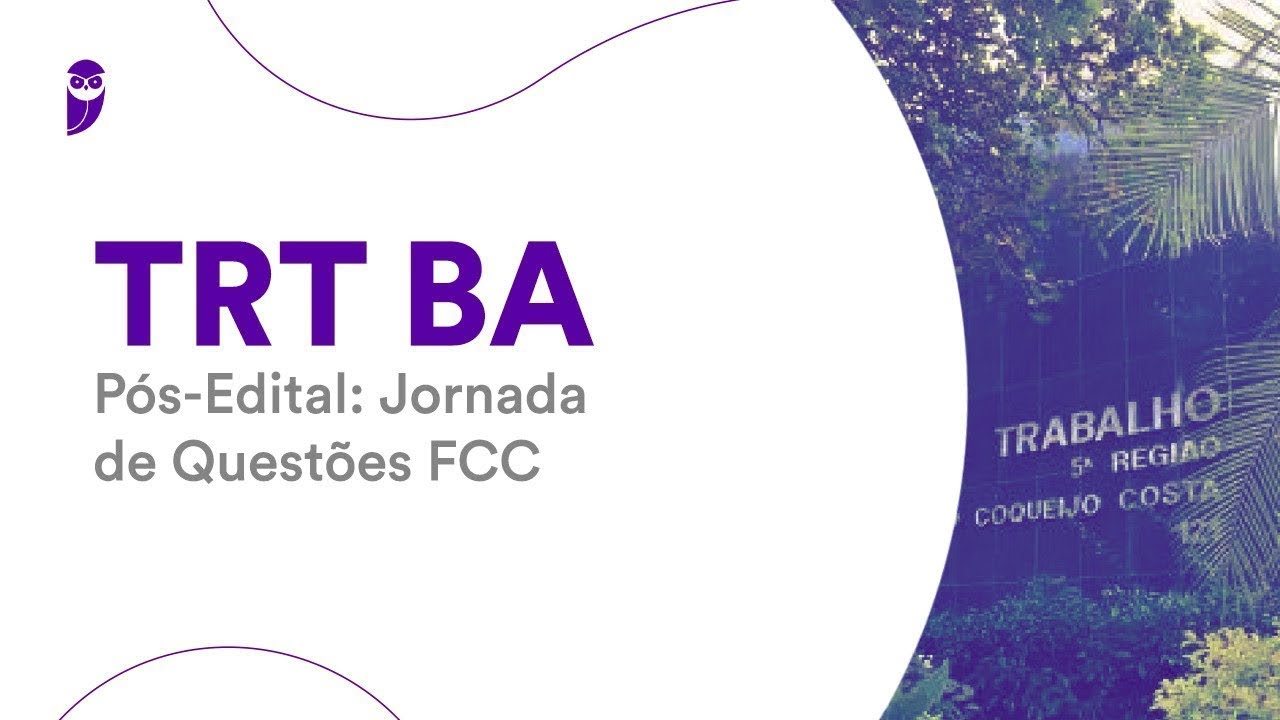 TRT BA Pós-Edital: Jornada de Questões FCC - Direito Administrativo - Prof. Thállius Moraes