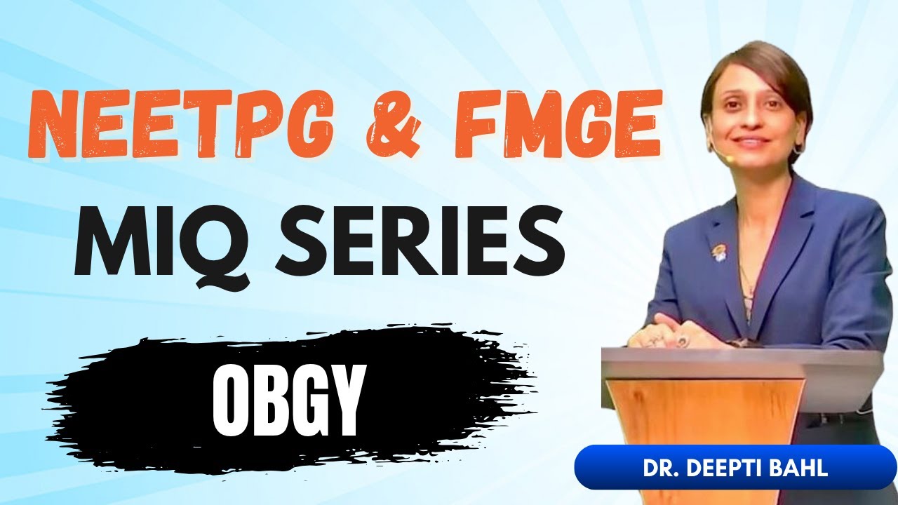 🎯 NEETPG & FMGE MIQ Series | OBGY 🩺 With Dr. Deepti Bahl