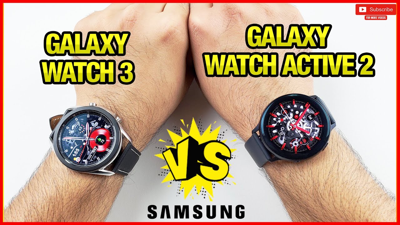 Samsung Galaxy Watch 3 vs Active 2!