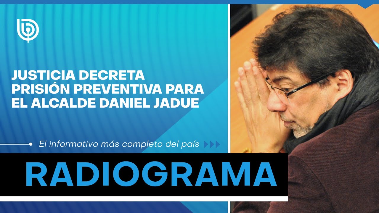 Justicia decreta PRISIÓN PREVENTIVA PARA ALCALDE DANIEL JADUE