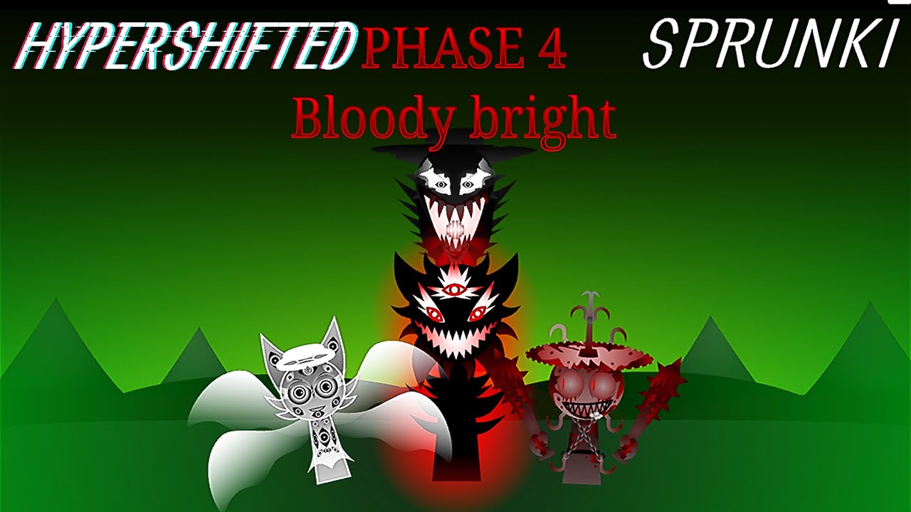 Sprunki Hyper Shifted Phase 4 Bloody Bright #sprunki #incrediboxsprunki