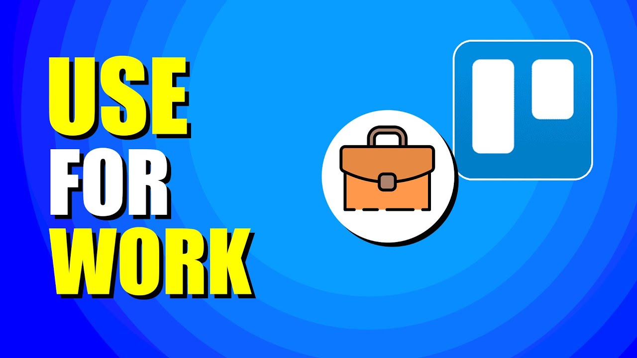How To Use Trello For Work (Better Productivity and Workflow)
