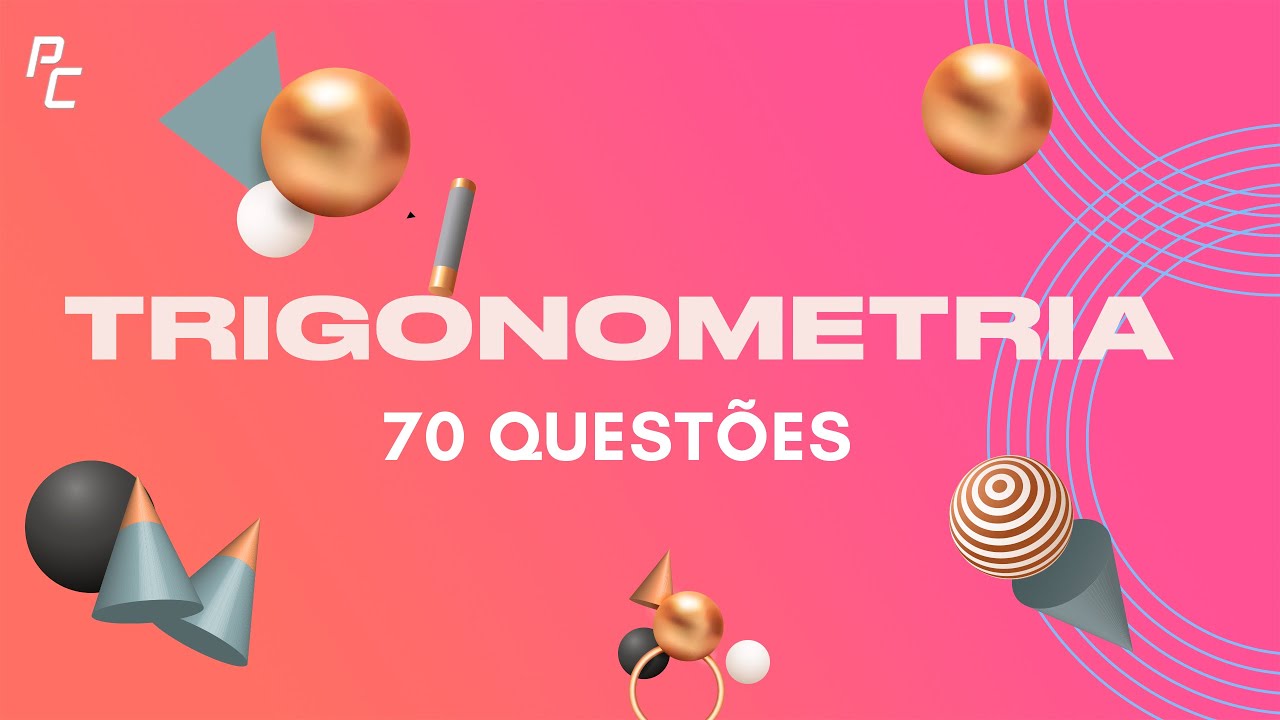 TRIGONOMETRIA (70 QUESTÕES)