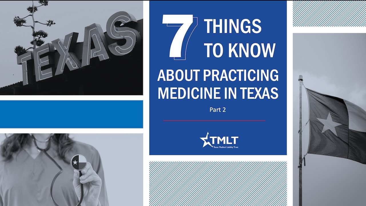 Part 2: Seven things to know about practicing medicine in Texas