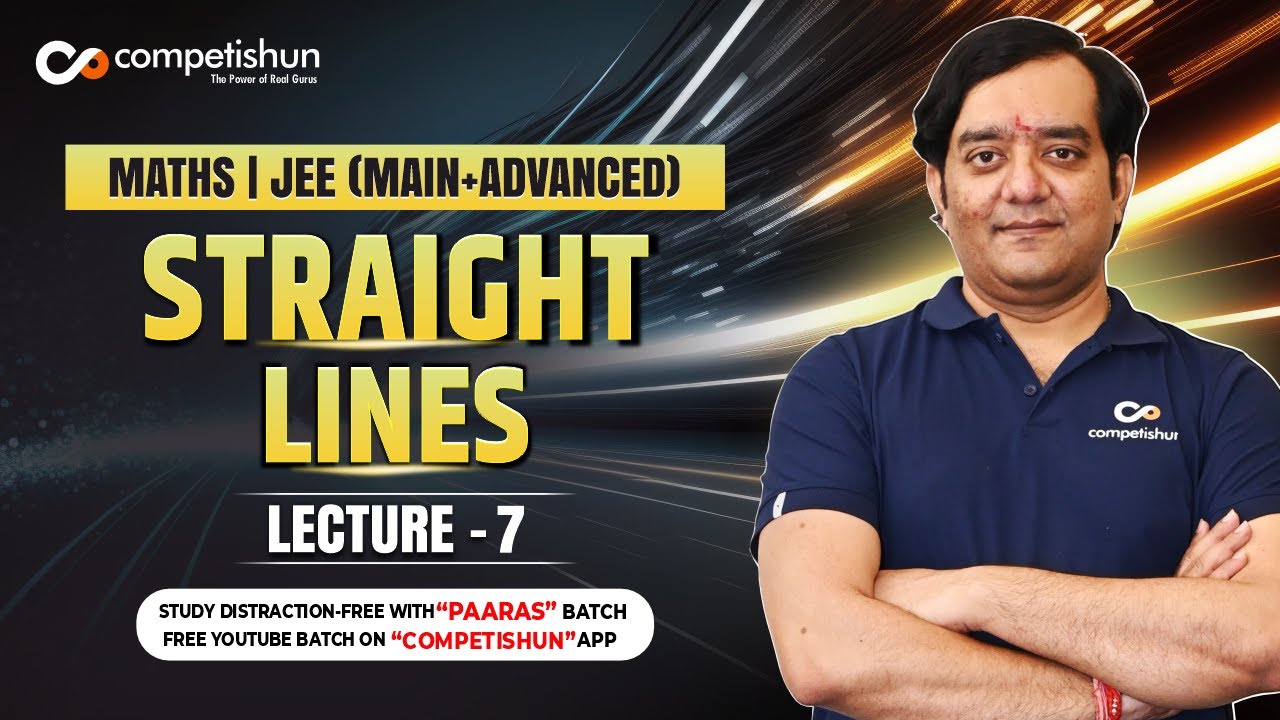 # 7 - Straight Lines - IIT JEE Maths Lectures