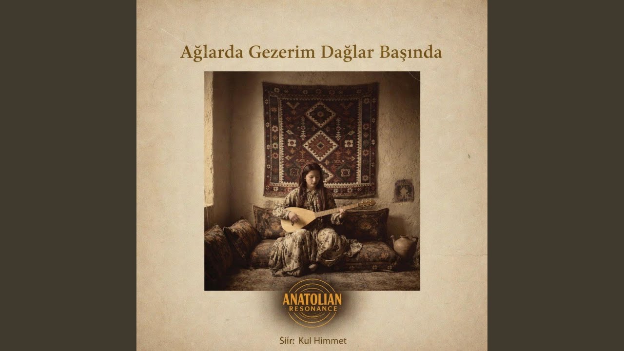 Ağlarda Gezerim Dağlar Başında