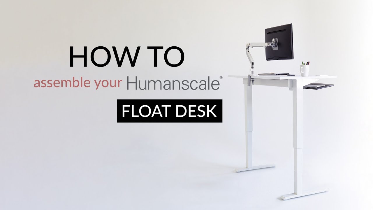 How to Assembly Your Humanscale Float Desk