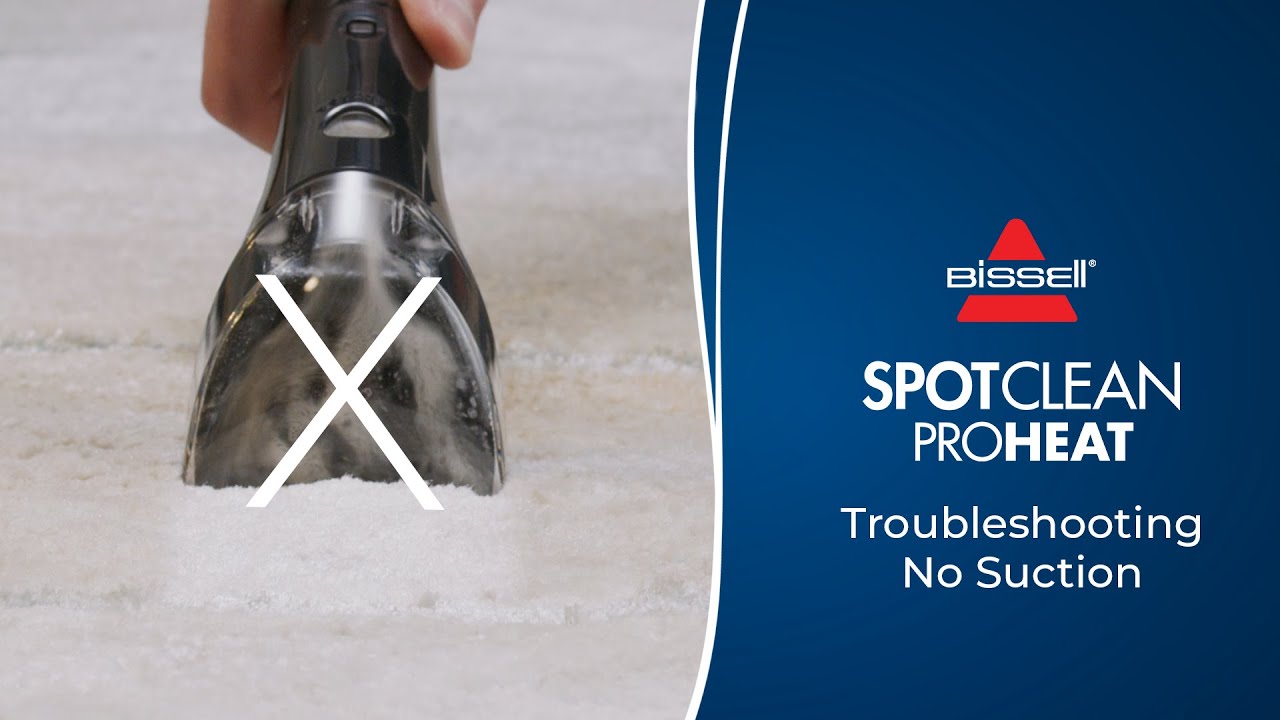 Troubleshooting No Suction | Little Green® ProHeat®/SpotClean® ProHeat®