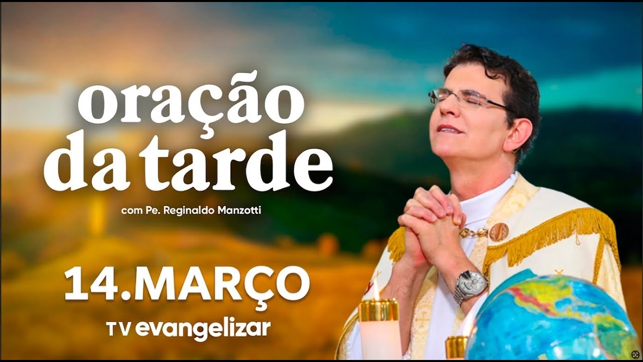 Oração da Tarde | 14/03/26 | com @PadreManzottiOficial