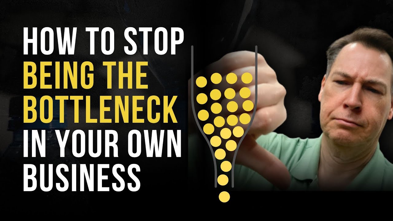 How to Stop Being the Bottleneck in Your Own Business