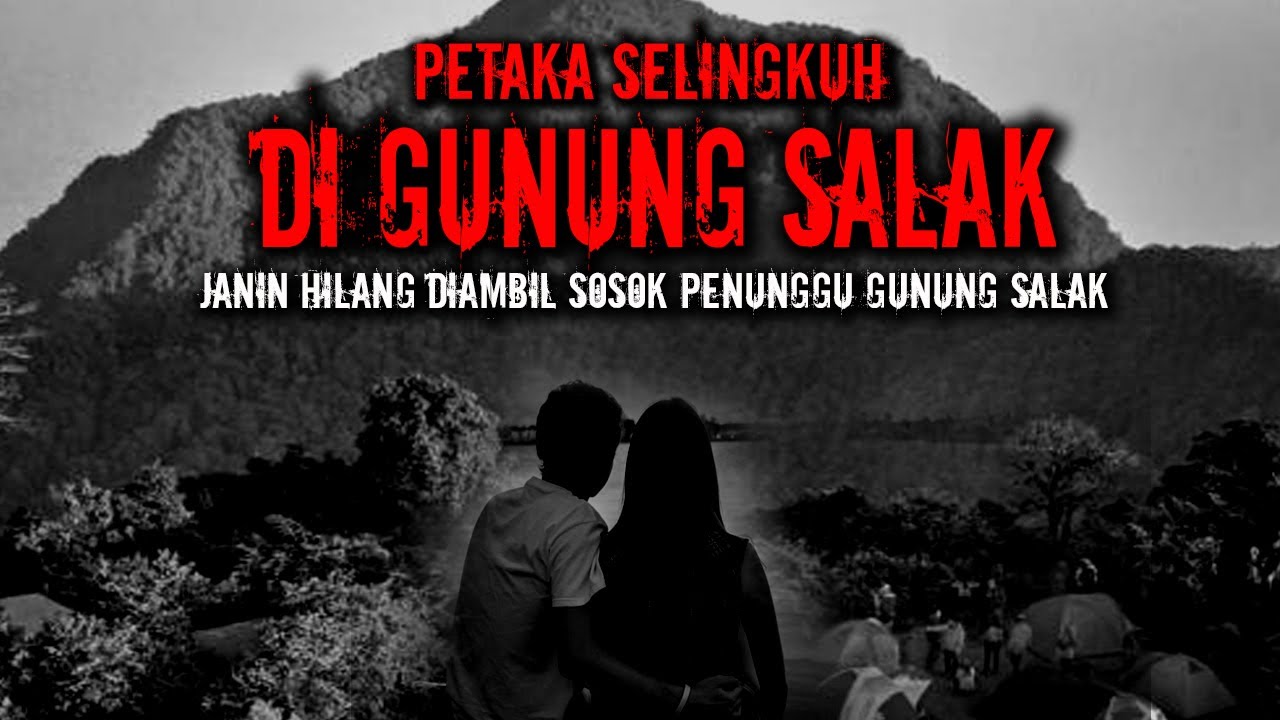 PETAKA PERSELINGKUHAN DI ATAS GUNUNG SALAK