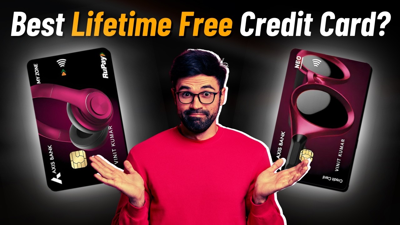 Axis Neo vs My Zone Credit Card: Lifetime Free Offer, Benefits & Charges 2025