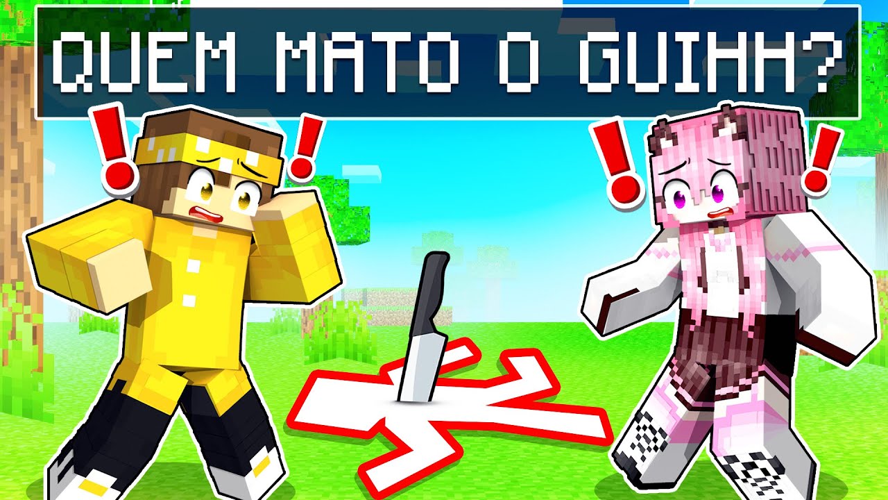 QUEM MATOU O GUIHH no MINECRAFT!? ✭ Guihh ✭
