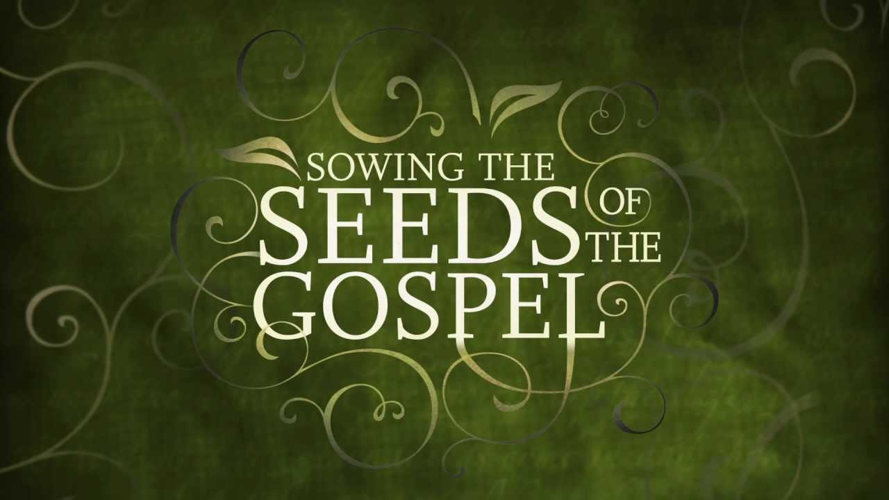 Sowing Seeds of the Gospel