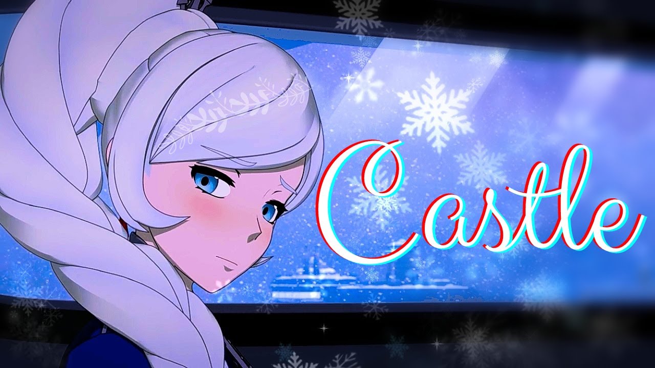 RWBY AMV-Weiss Schnee- Castle (spoilers volume 8!)- Schnee Family