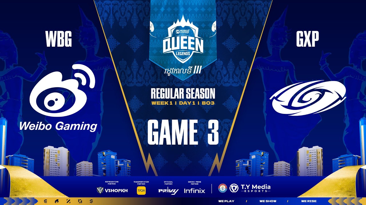 GAME 3 WBG vs GXP - QUEEN LEGEND SEASON 3 WEEK 1 DAY 1