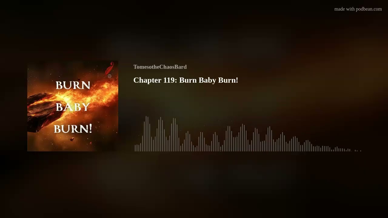 Chapter 119: Burn Baby Burn!
