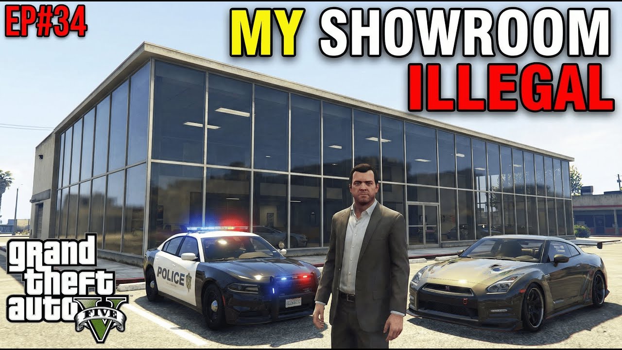 MY SHOWROOM IS ILLEGAL | GTA V | EP#34