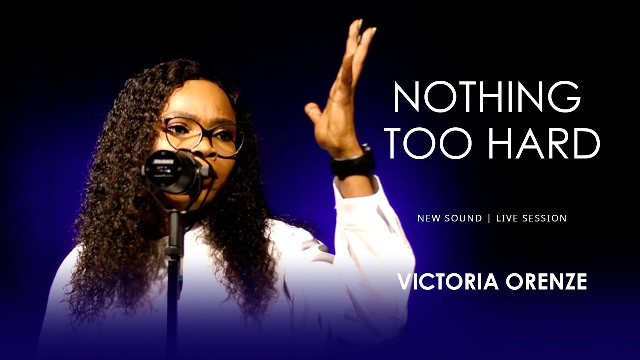 VICTORIA ORENZE- NOTHING TOO HARD