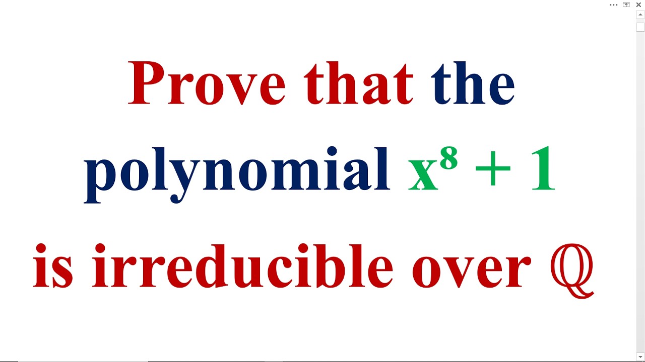 Prove that the polynomial x⁸ + 1 is irreducible over Q