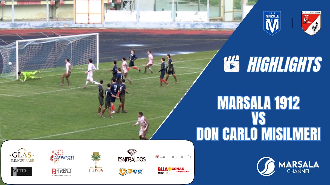 HIGHLIGHTS. Marsala 1912 - Don Carlo Misilmeri 2 -0