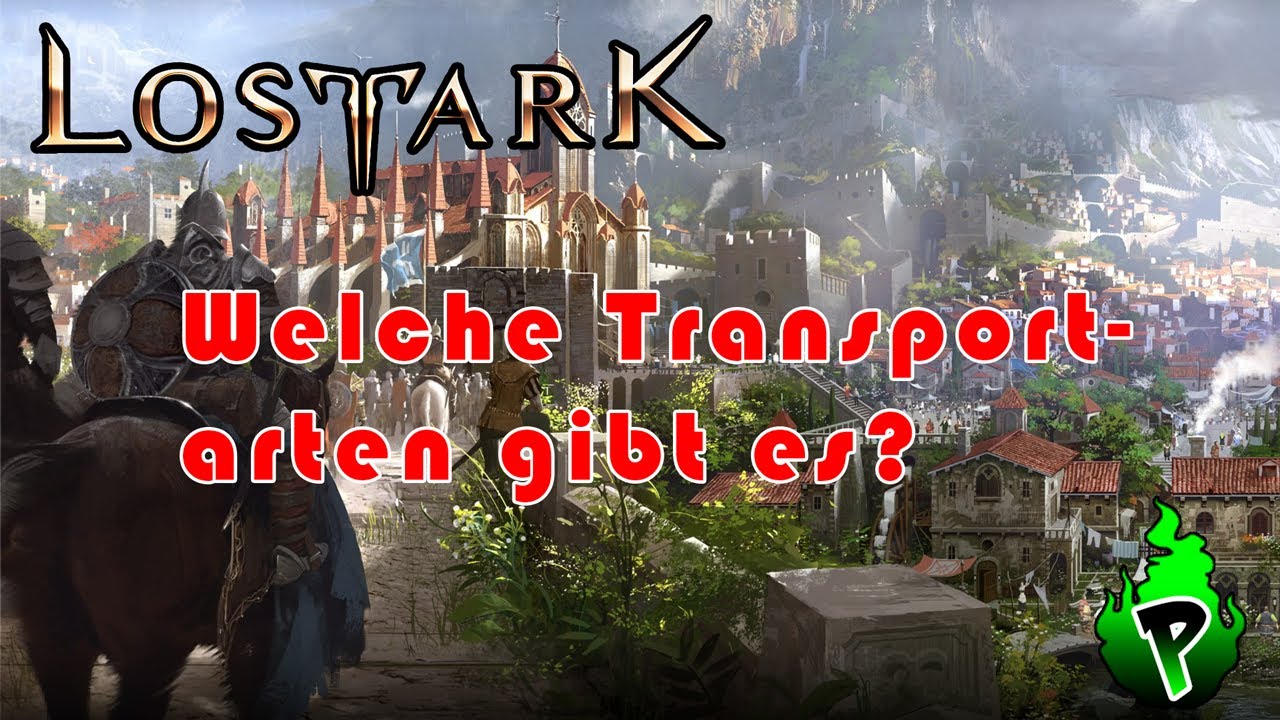 Welche Transportm&ouml;glichkeiten gibt es? | Lost Ark EU | DerPyr0n