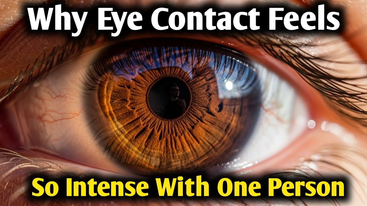 Why Eye Contact Feels So Intense With One Person | The Hidden Psychology of Attraction