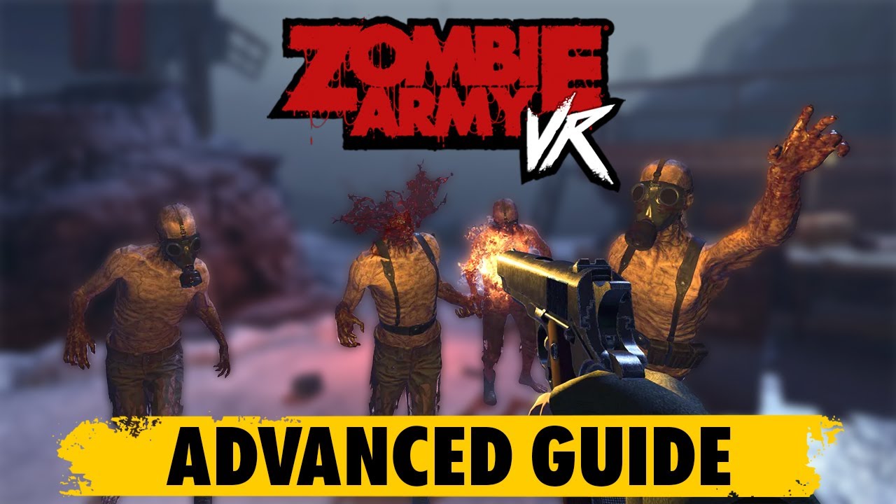 Zombie&nbsp;Army&nbsp;VR&nbsp;| Advanced Guide, Find Your Comfort & Playstyle