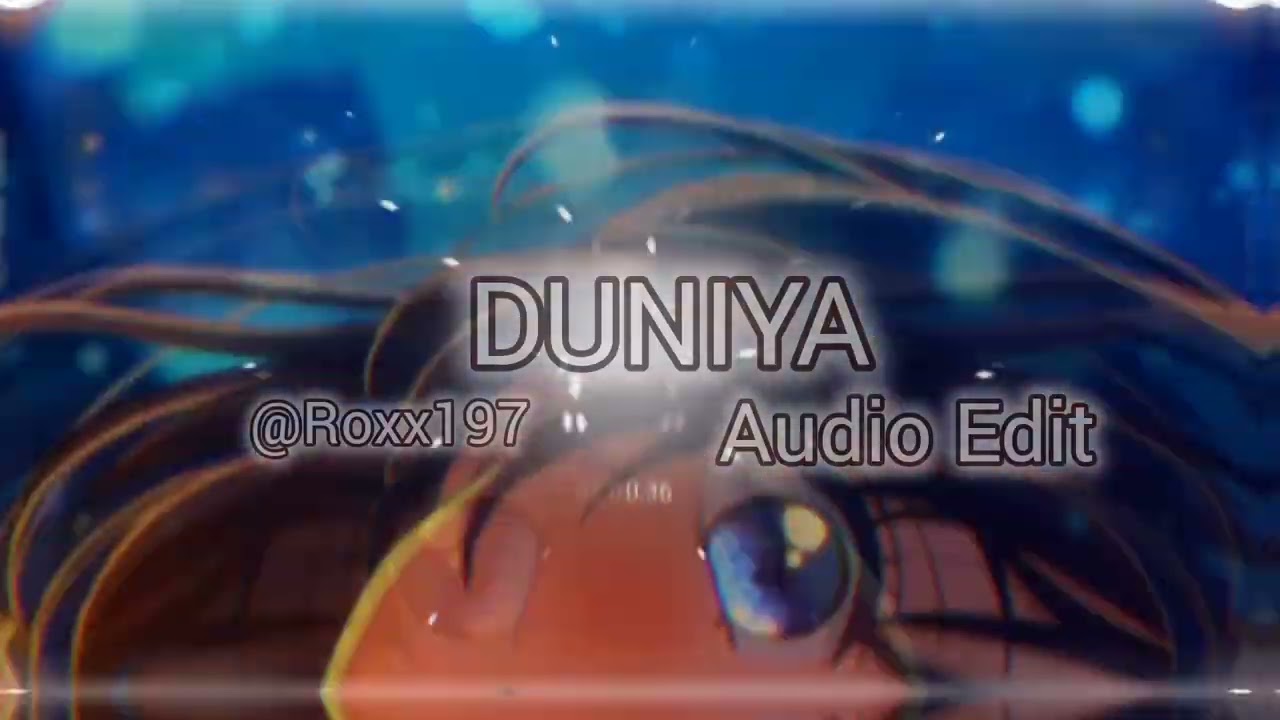 Duniya audio Edit 