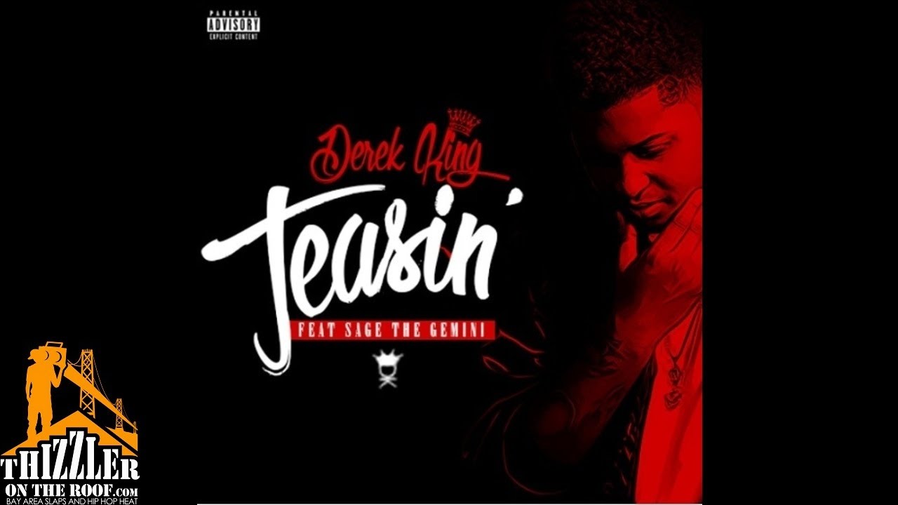 Derek King ft. Sage The Gemini - Teasin' [Prod. T. Kelley] [Thizzler.com]