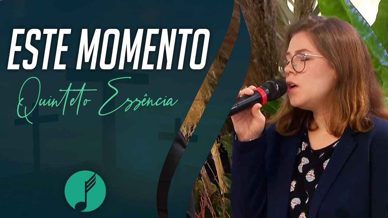 Este Momento - Quinteto Essência - Iasd Unasp SP