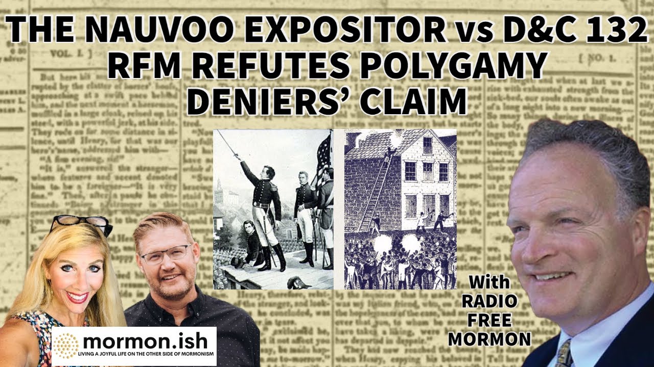 Ep56: The Nauvoo Expositor vs. D&C 132; RFM Refutes Polygamy Deniers' Claim