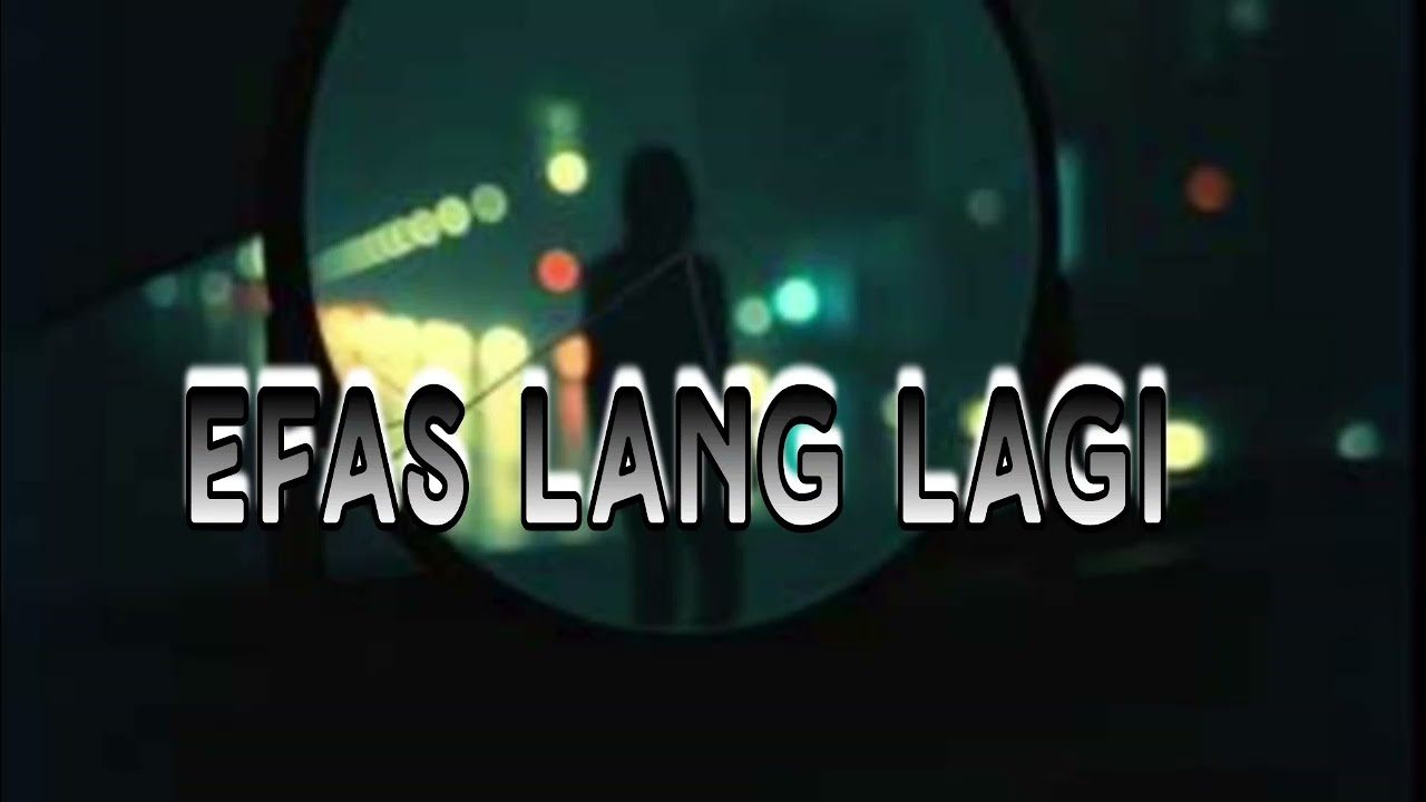 EFAS LANG LAGI-GON