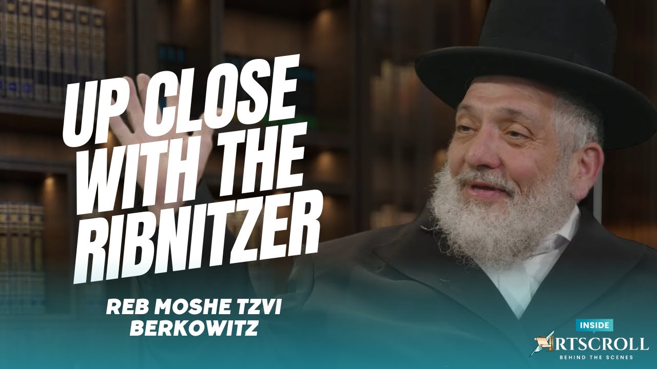 Up Close With the Ribnitzer: Reb Moshe Tzvi Berkowitz