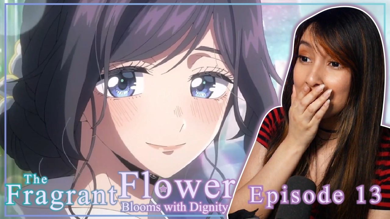 FROM THE BEGINNING! | FINALE The Fragrant Flower Blooms with Dignity Episode 13 Reaction