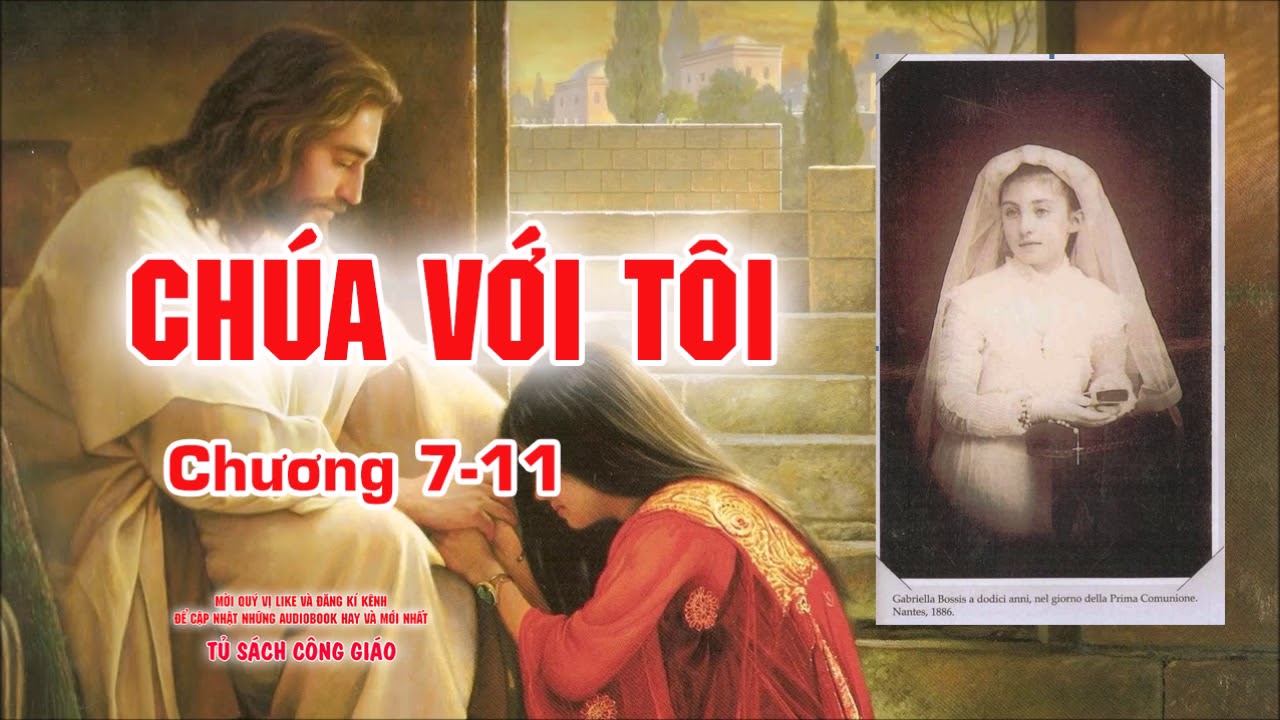 Chúa Với Tôi - Dạy Bảo Với Tình Phụ Tử Chân Thành, Trong Vòng Tay Thánh Tâm (Chương 7-11)