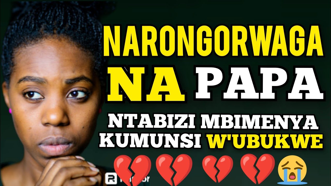 Uko NARONGOWE na PAPA Nkabimenya Kumunsi W'UBUKWE😭💔| Inkuru Y'urukundo |