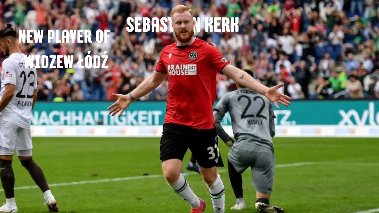 HERZLICH WILLKOMMEN 🇩🇪 - Sebastian Kerk in Widzew Łódź