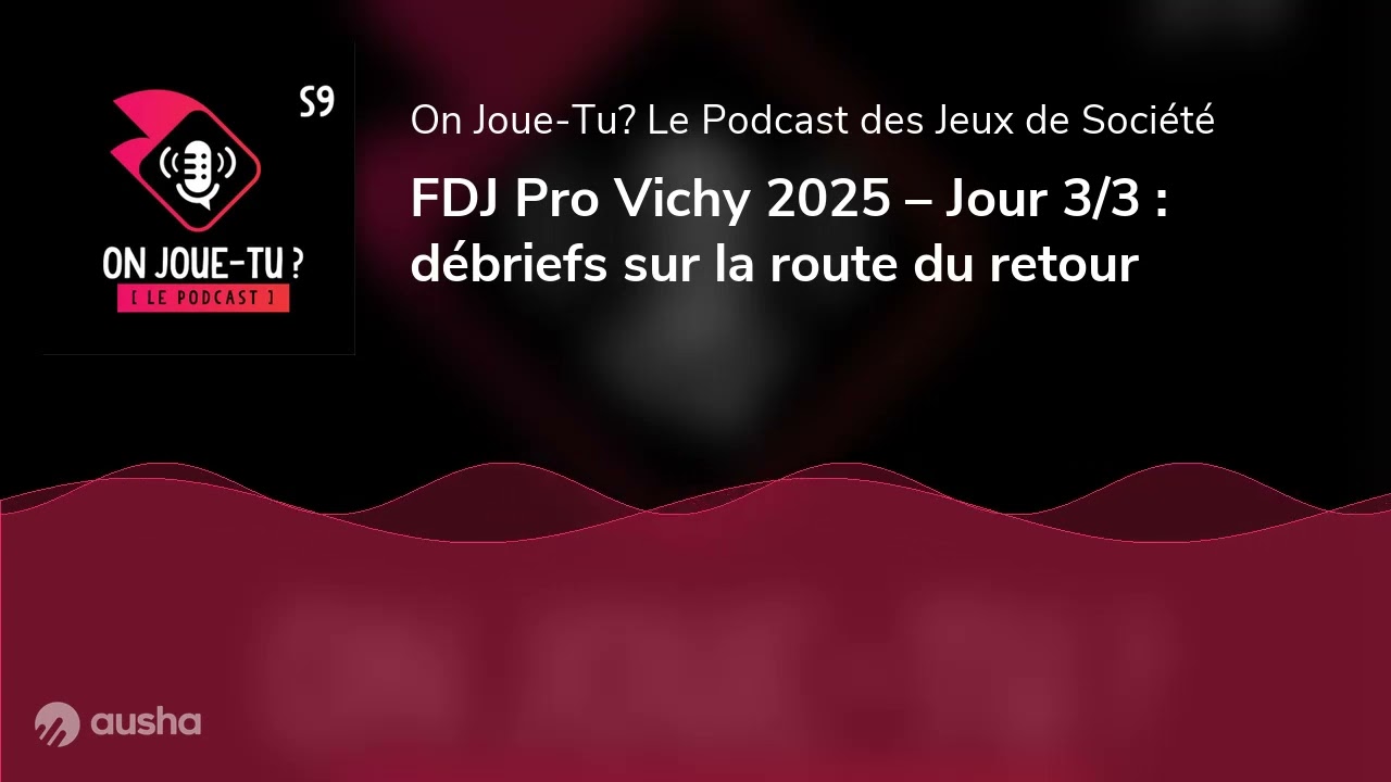 FDJ Pro Vichy 2025 – Jour 3/3 : débriefs sur la route du retour