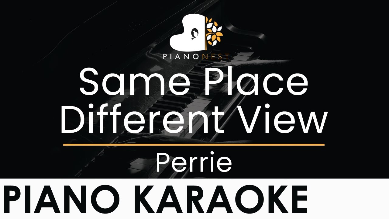 Perrie - Same Place Different View - Piano Karaoke Instrumental Cover with Lyrics