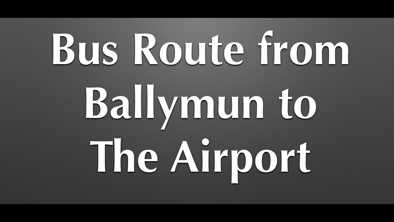 191209 Ballymun to Airport submission to Bus Connects