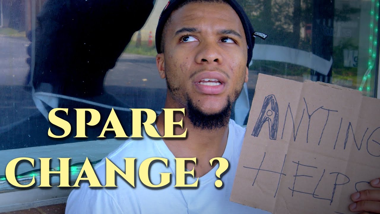 YOU GOT SOME SPARE CHANGE 2  | SKETCH COMEDY