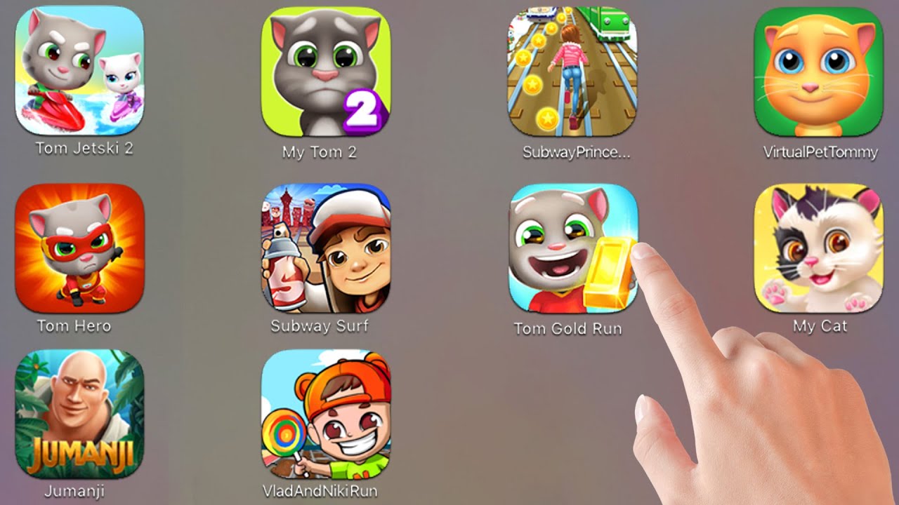 My Tom 2, Virtual Pet Tommy, Tom Hero, Subway Surf, Tom Gold Run, My Cat, Jumanji, Vlad & Niki Run
