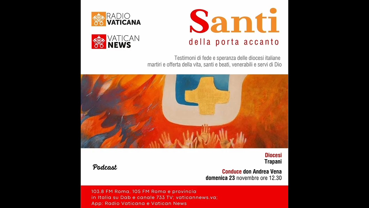 Santi della porta accanto. Podcast di Radio Vaticana a cura di don Andrea Vena 