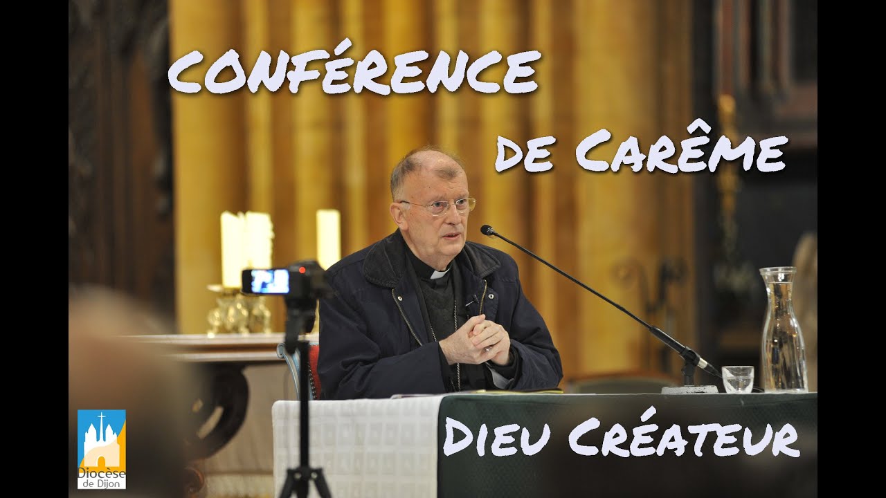 Conférence de Carême 2020 : Dieu Créateur