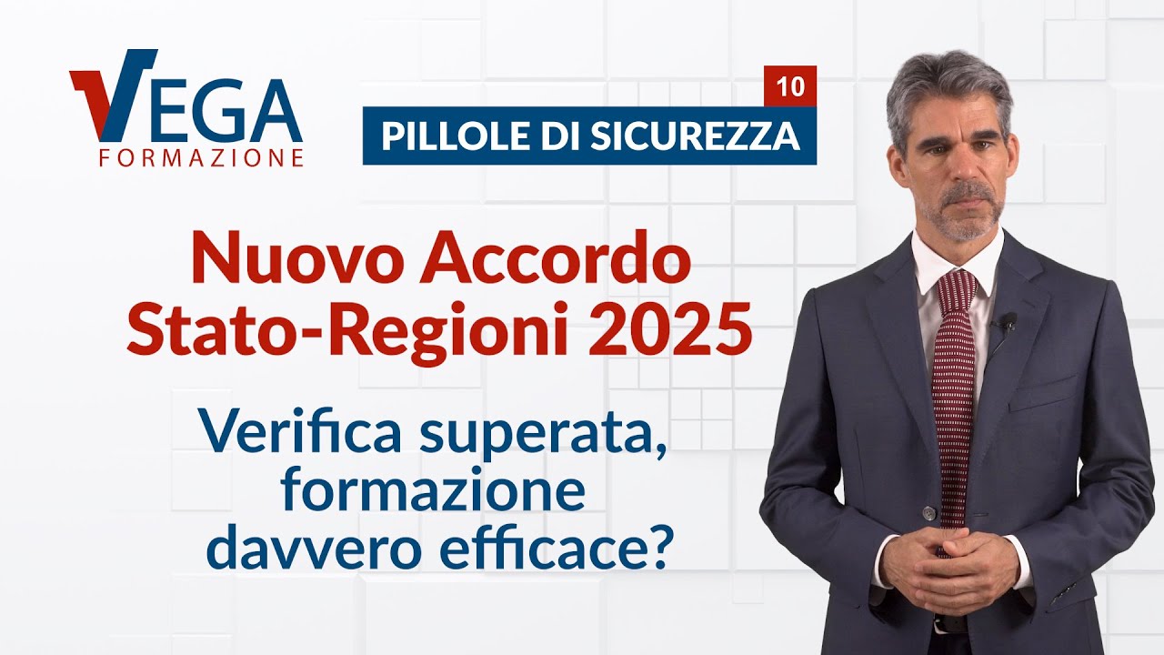 Nuovo Accordo Stato-Regioni 2025: chi supera la verifica è davvero formato? | Pillole di Sicurezza