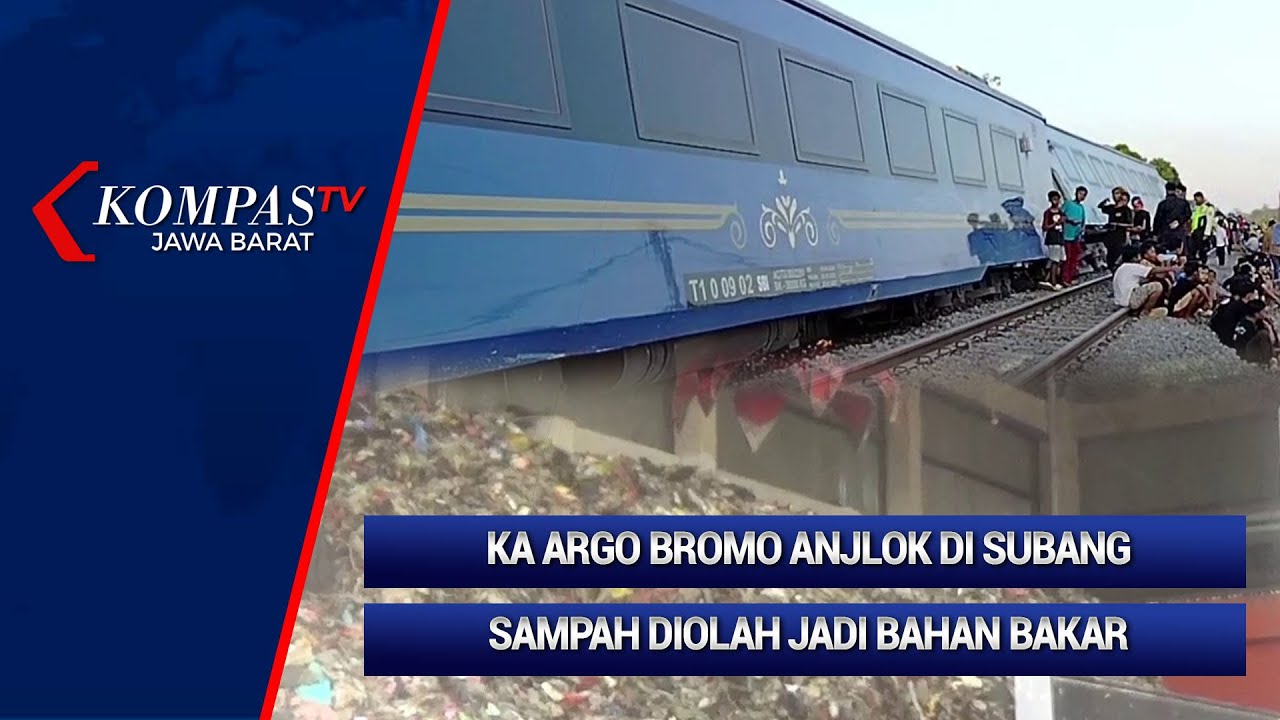 KOMPAS JABAR | KA Argo Bromo Anjlok di Subang Hingga Sampah Diolah jadi Bahan Bakar