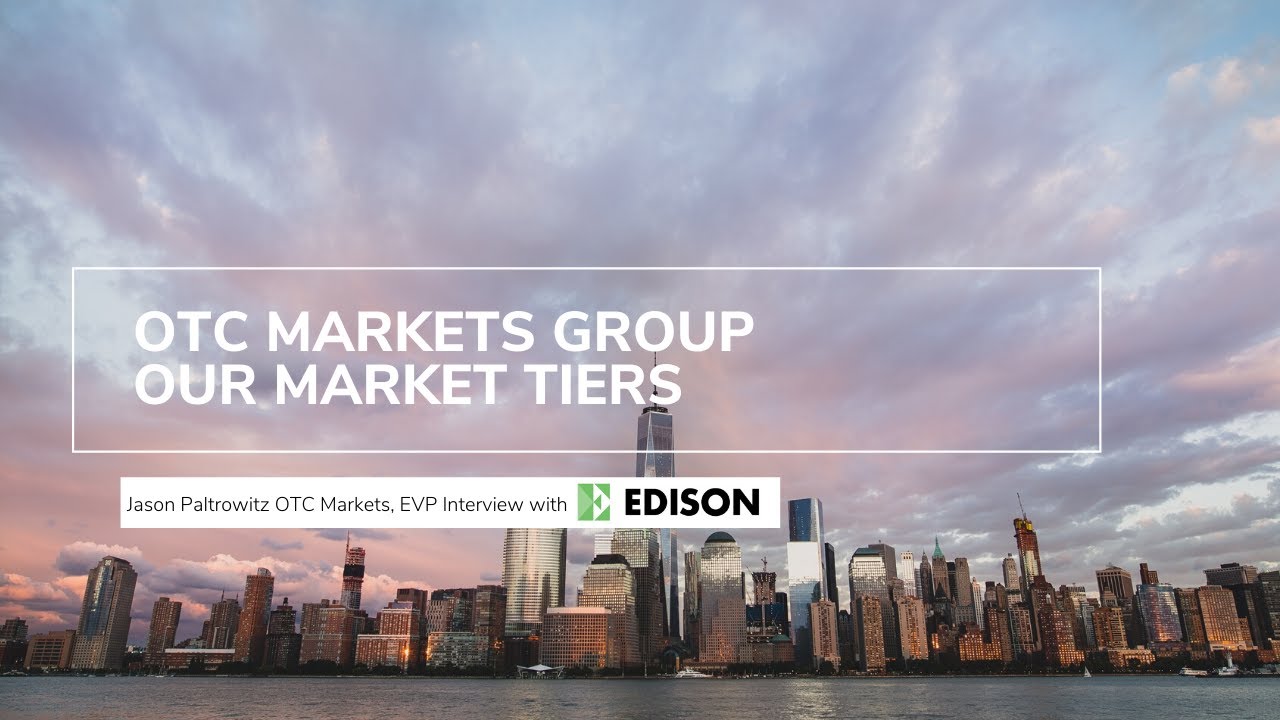 OTC Markets Group &ndash; Our Market Tiers