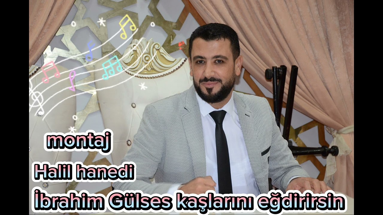 İbrahim Gülses kaşlarını eğdirirsin Halil hanedi