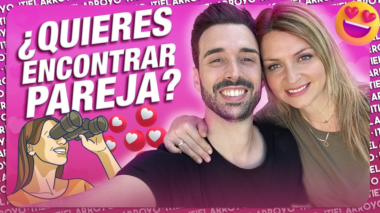 Consejos para encontrar pareja - Itiel Arroyo